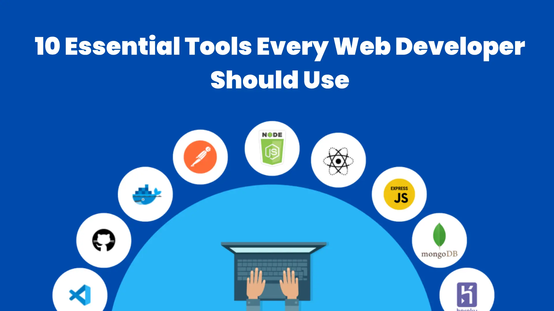 10 Essential Tools Every Web Developer Should Use